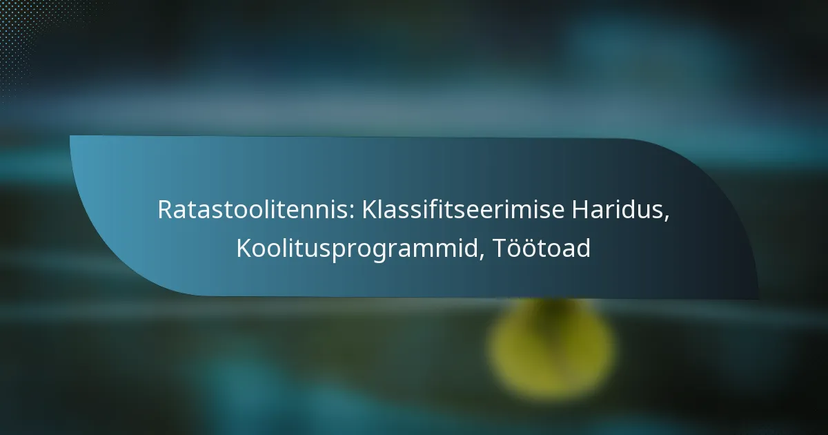 Ratastoolitennis: Klassifitseerimise Haridus, Koolitusprogrammid, Töötoad