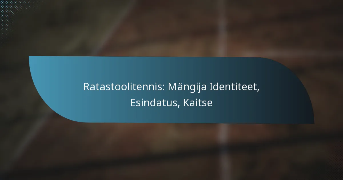Ratastoolitennis: Mängija Identiteet, Esindatus, Kaitse