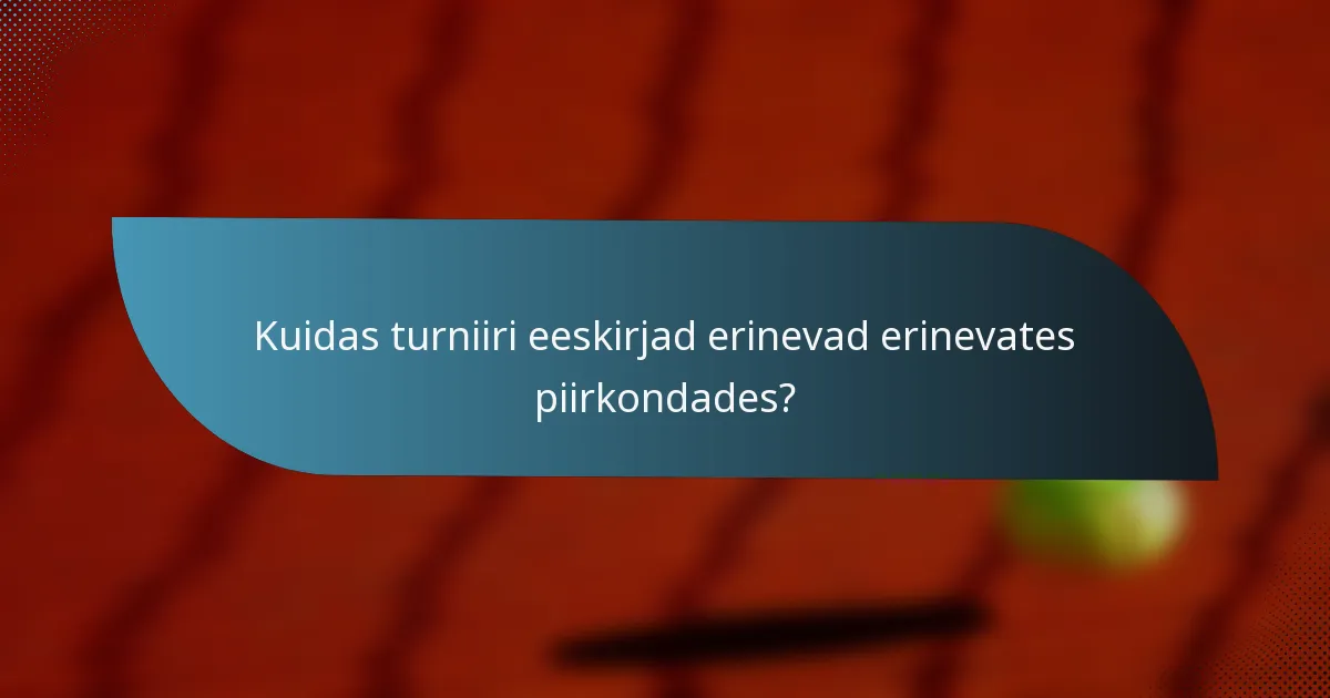 Kuidas turniiri eeskirjad erinevad erinevates piirkondades?